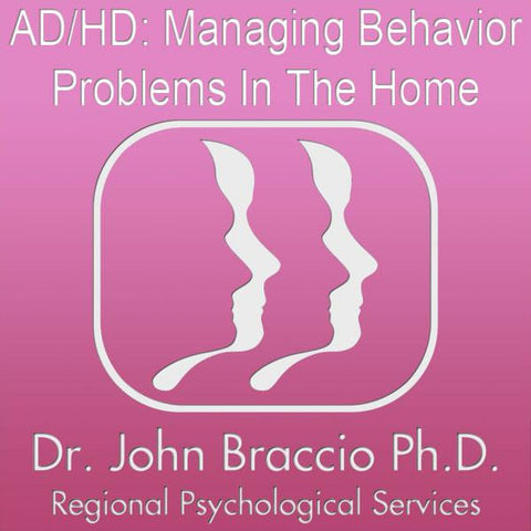 AD/HD: Managing Behavior Problems In The Home