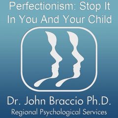 Perfectionism: Stop It In You And Your Child